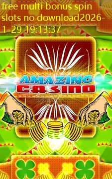 free multi bonus spin slots no download