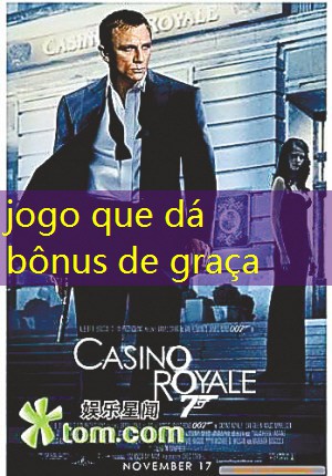 jogo que dá bônus de graça